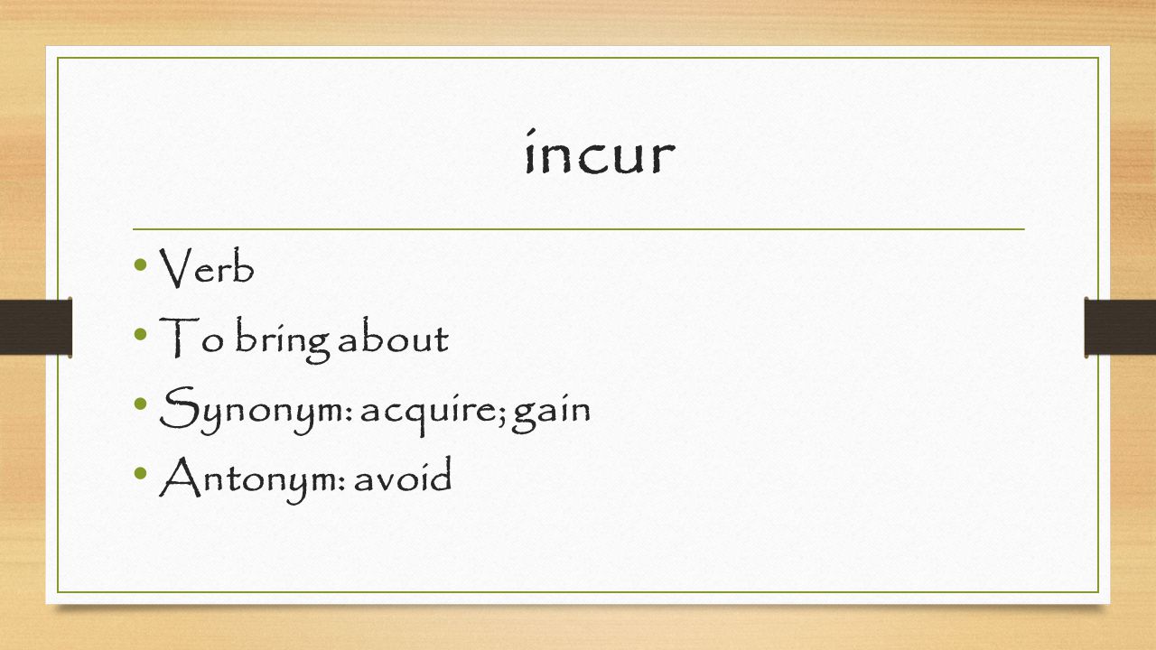 incurring synonym