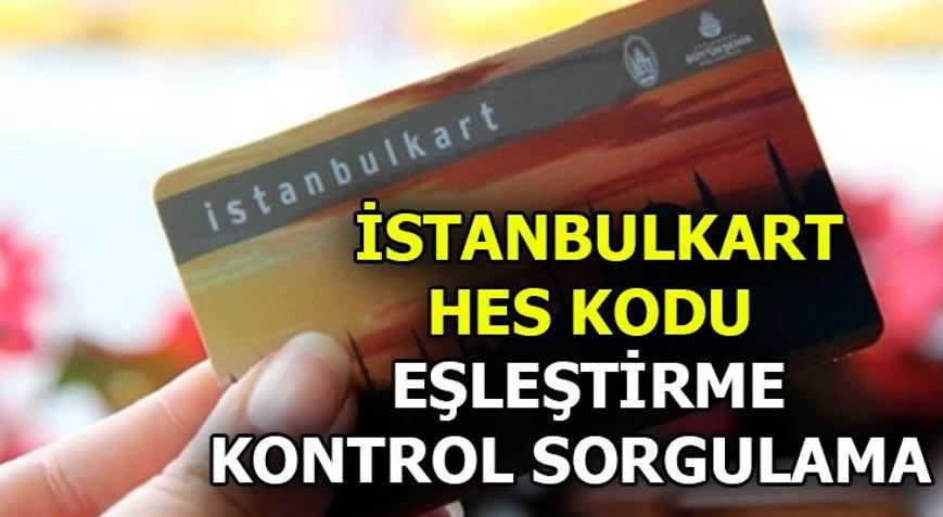 istanbul kart hes kodu kontrol etme