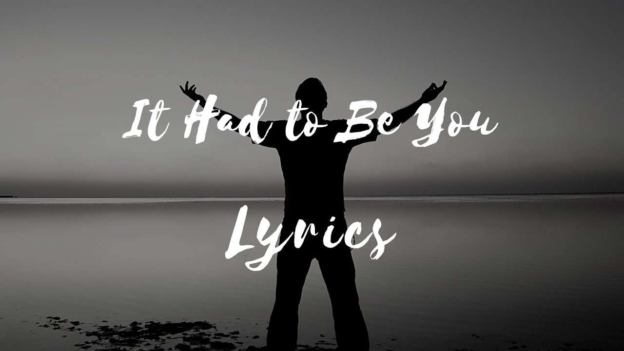 it had to you lyrics