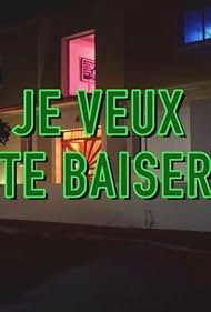 je veux te baiser translate