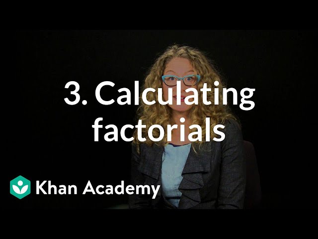 khan academy factorials