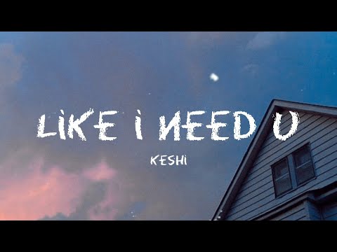 like i need u keshi lyrics