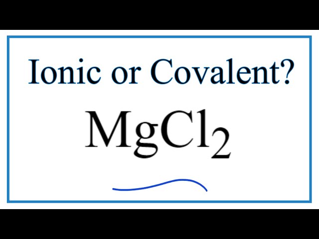 mgcl2 is ionic or covalent