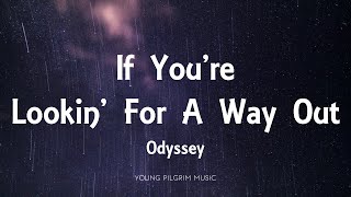 odyssey if youre lookin for a way out lyrics