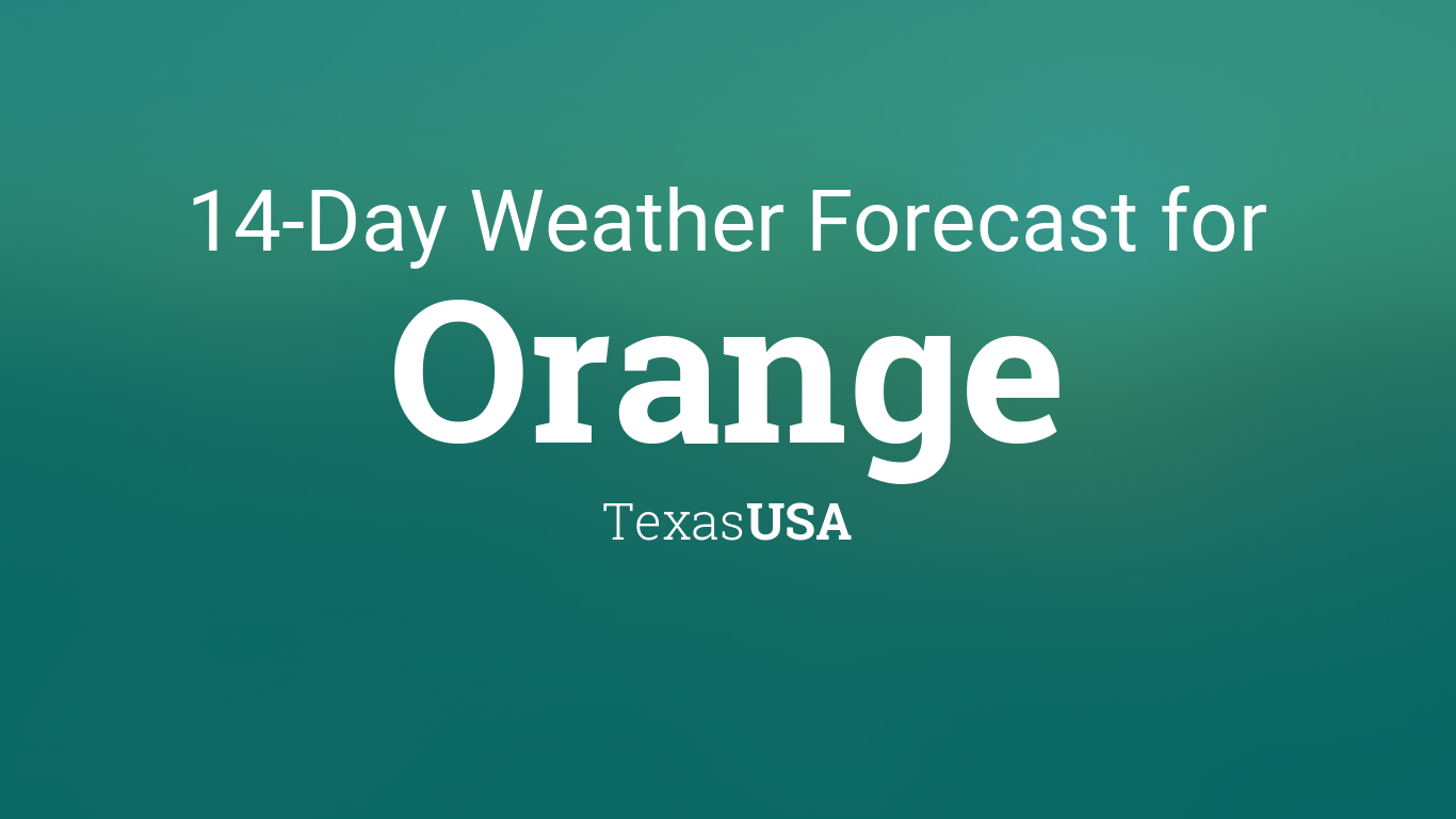 orange weather forecast 7 days