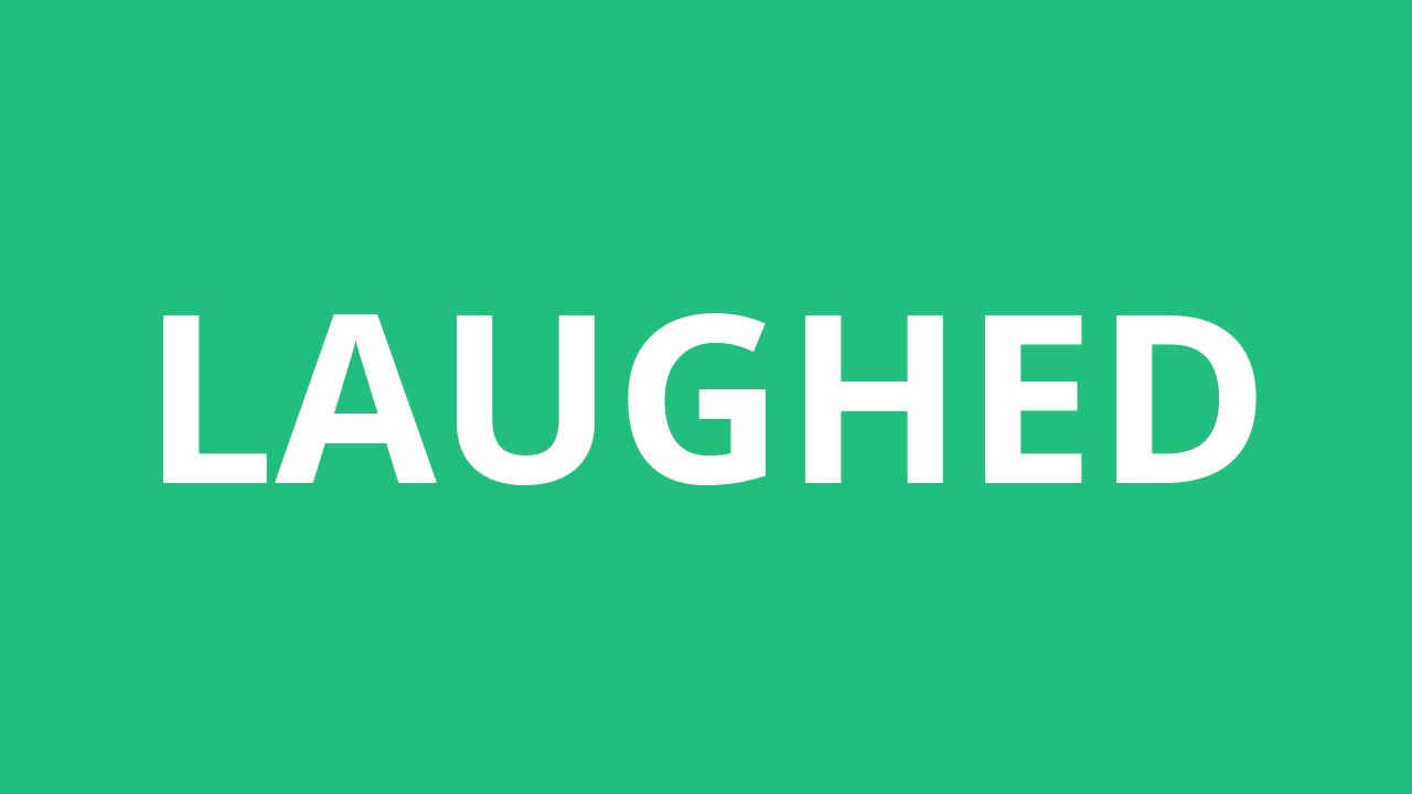 pronunciation of laughed