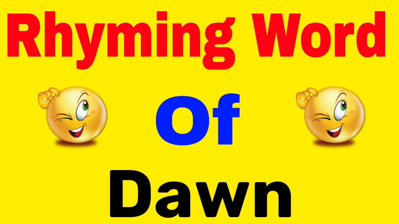 rhyming word of dawn