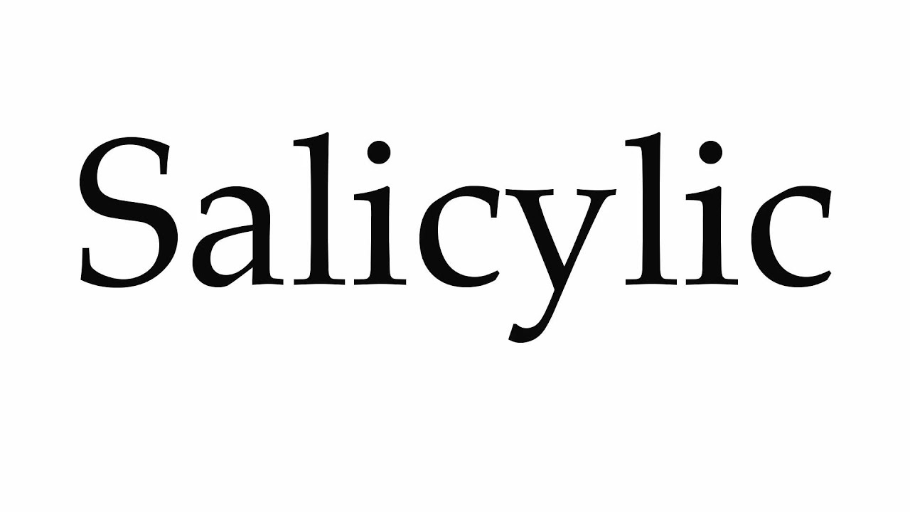 salicylic pronunciation