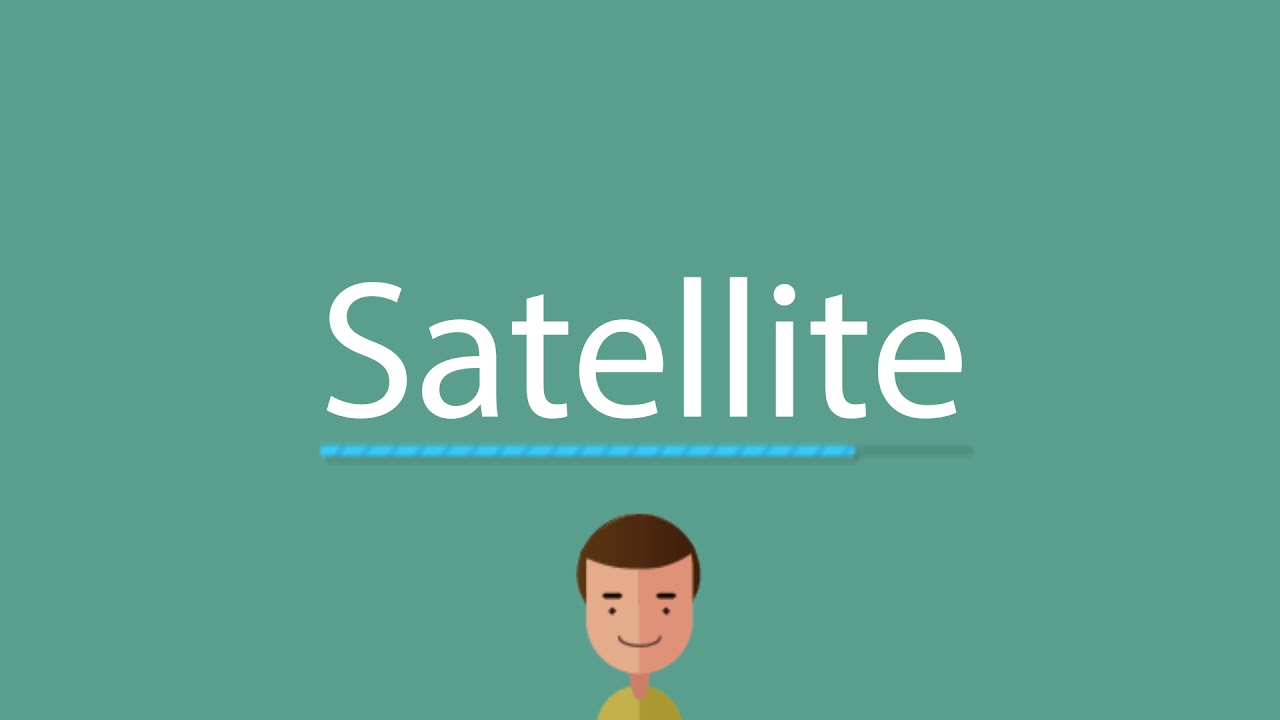 satellite pronunciation