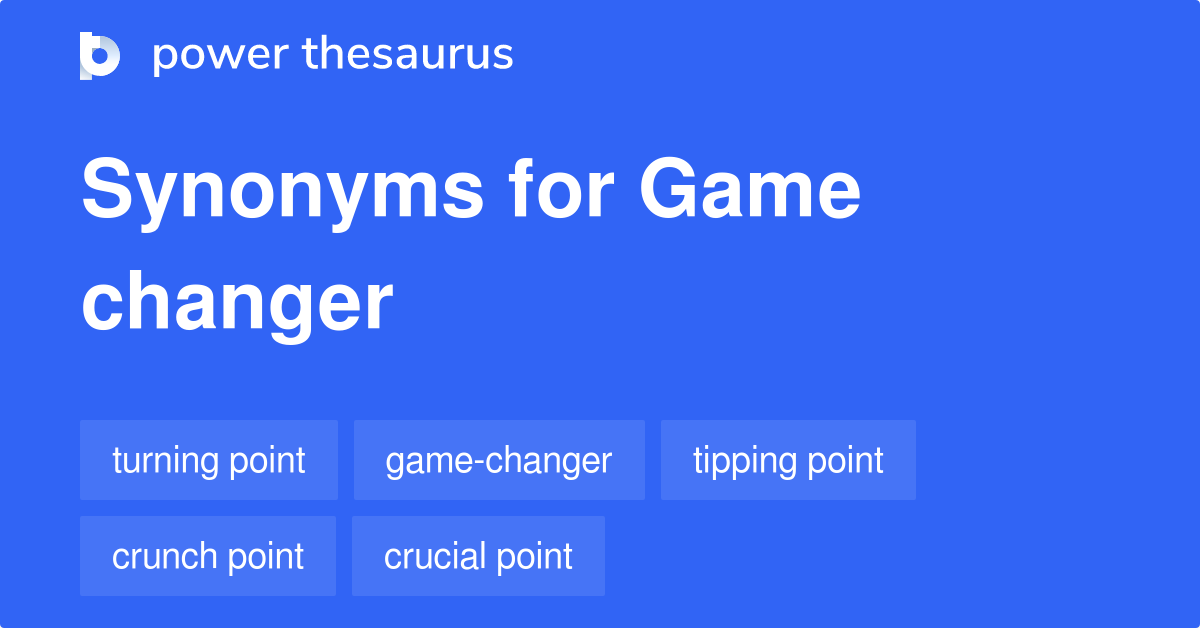 synonym for game changing