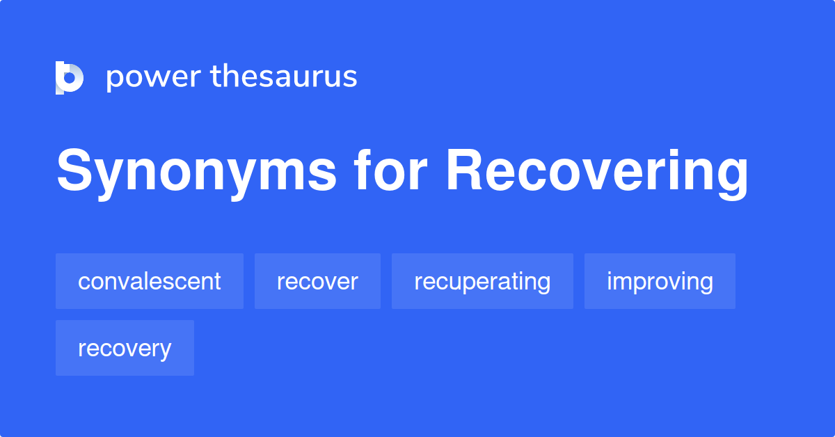 synonym for recovering