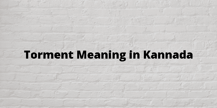 torment meaning in kannada