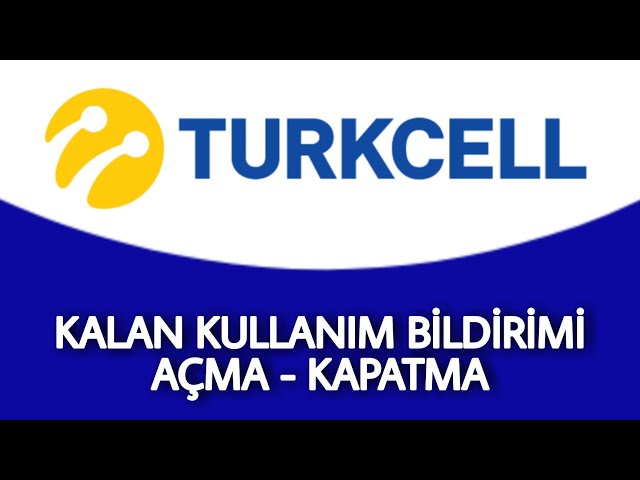 turkcell kalan kullanım bildirimi kapatma