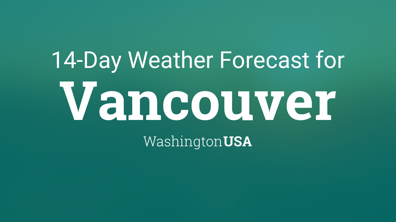 vancouver wa weather 15 day forecast