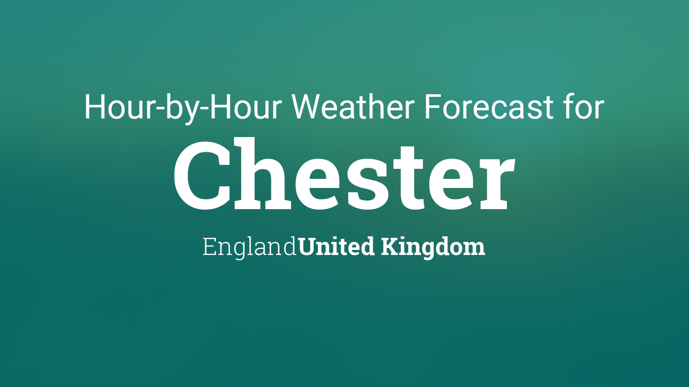 weather forecast chester
