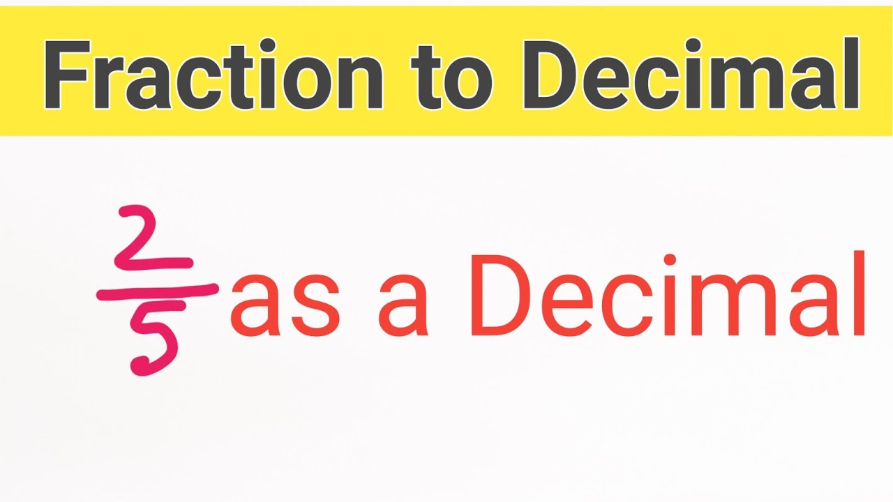 what is 2/5 in a decimal