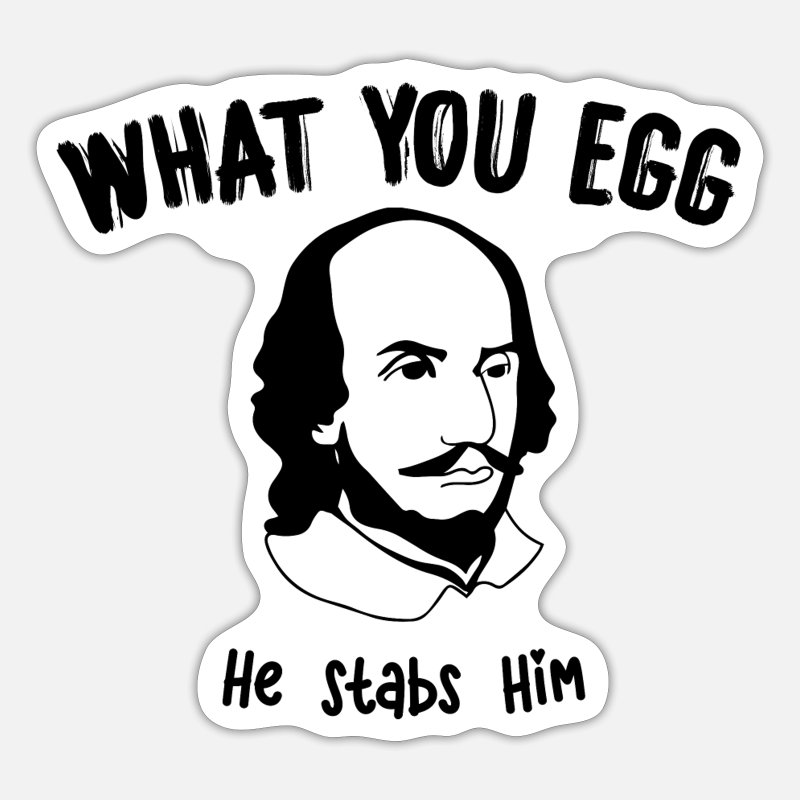 what you egg he stabs him meaning