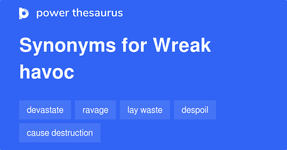 wreak havoc synonym